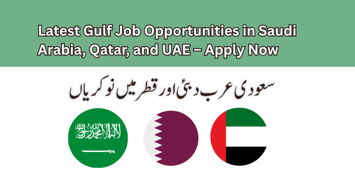 Latest Gulf Job Opportunities in Saudi Arabia, Qatar, and UAE – Apply Now
